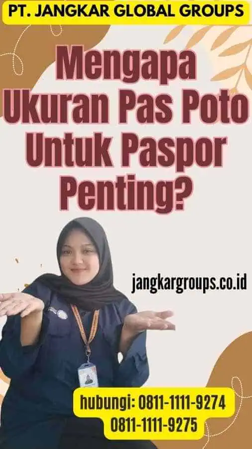 Mengapa Ukuran Pas Poto Untuk Paspor Penting