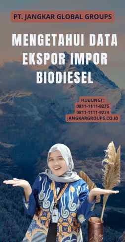 Mengetahui Data Ekspor Impor Biodiesel