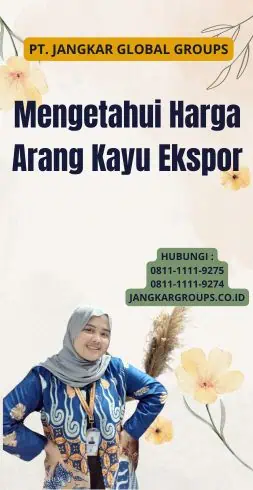 Mengetahui Harga Arang Kayu Ekspor