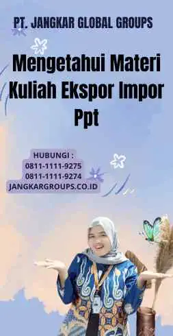 Mengetahui Materi Kuliah Ekspor Impor Ppt