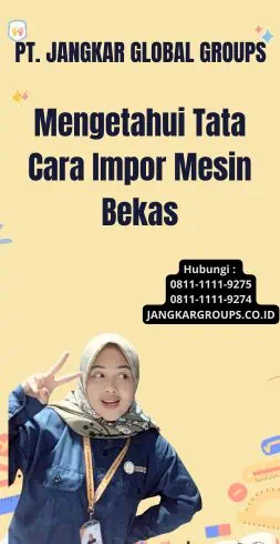 Mengetahui Tata Cara Impor Mesin Bekas