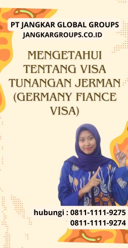 Mengetahui tentang Visa Tunangan Jerman (Germany Fiance Visa)