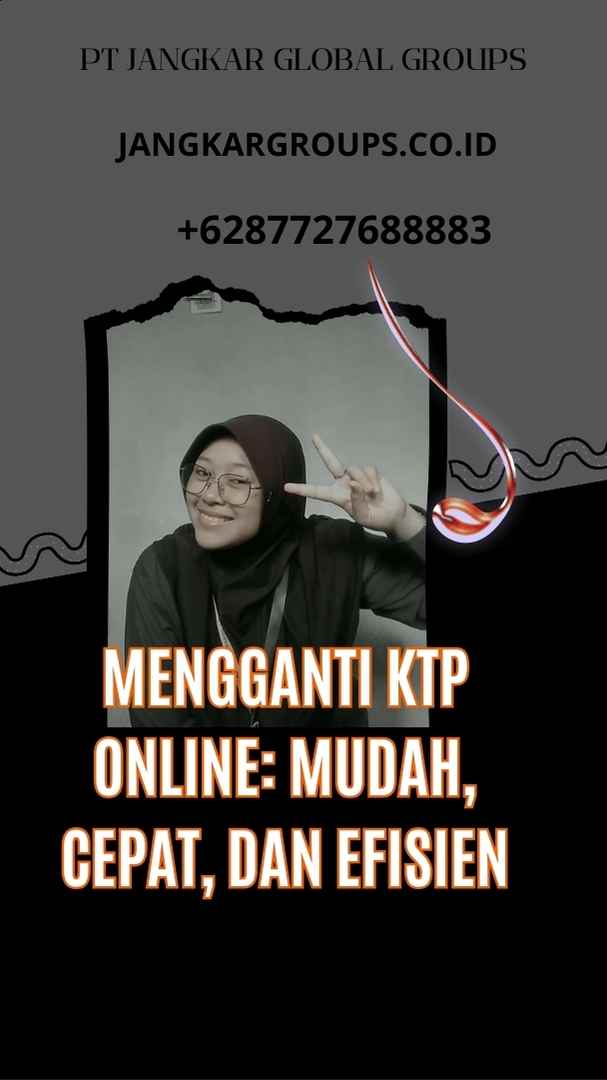 Mengganti KTP Online: Mudah, Cepat, dan Efisien