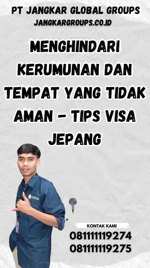 Menghindari Kerumunan dan Tempat yang Tidak Aman - Tips Visa Jepang