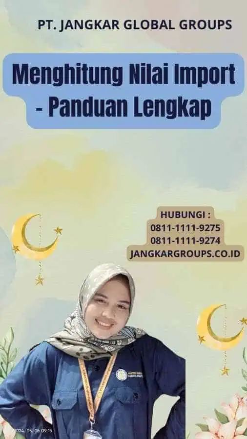 Menghitung Nilai Import - Panduan Lengkap