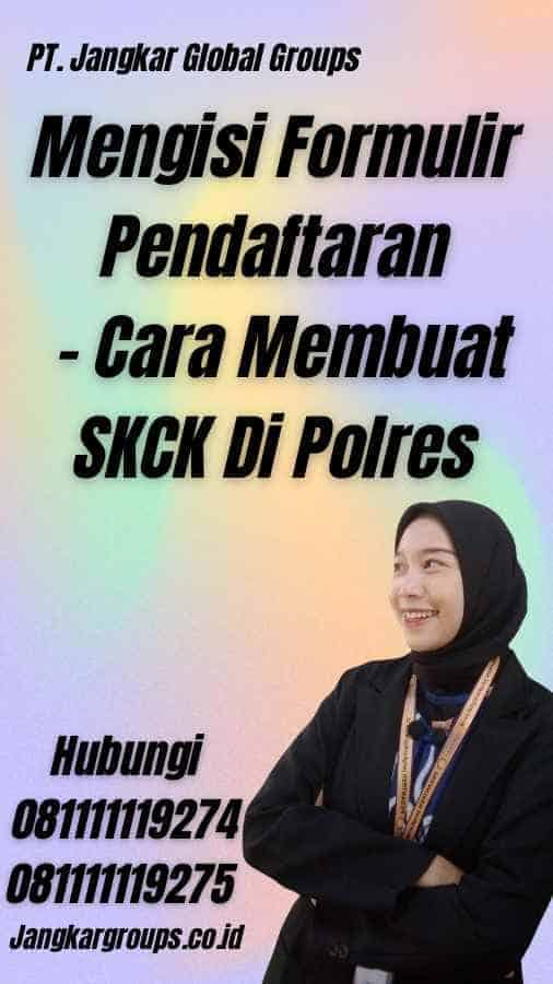 Mengisi Formulir Pendaftaran - Cara Membuat SKCK Di Polres