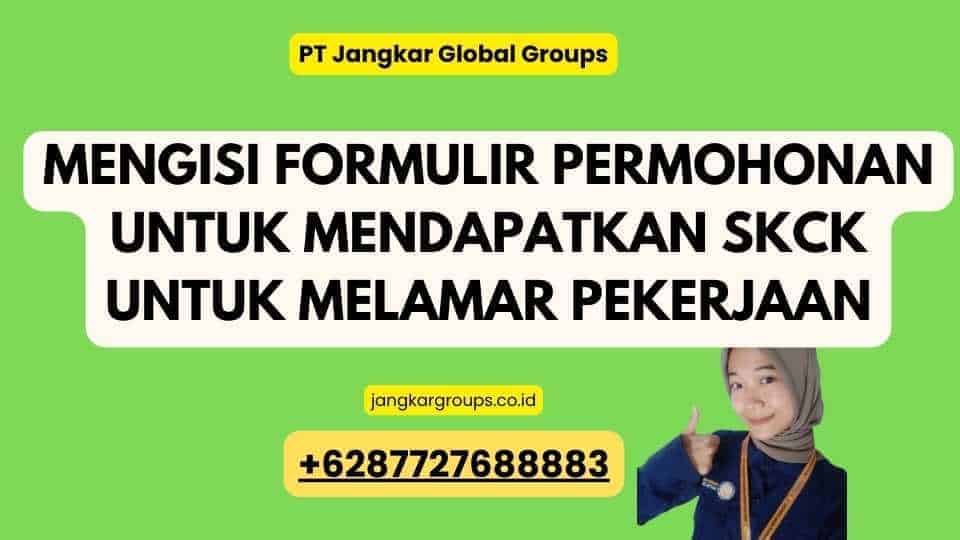 Mengisi Formulir Permohonan Untuk mendapatkan SKCK untuk Melamar Pekerjaan