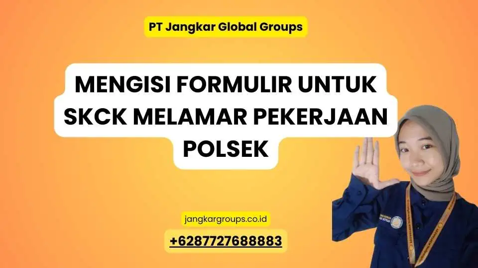 Mengisi Formulir untuk SKCK Melamar Pekerjaan Polsek