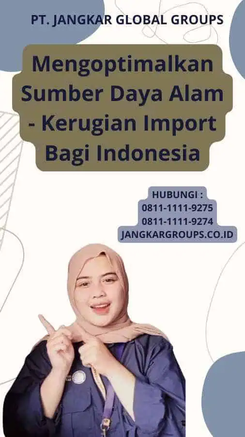 Mengoptimalkan Sumber Daya Alam - Kerugian Import Bagi Indonesia