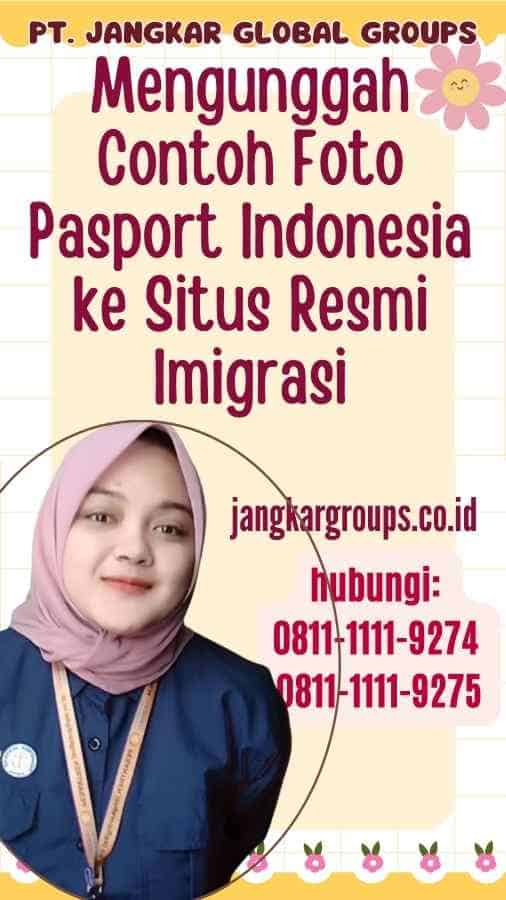 Mengunggah Contoh Foto Pasport Indonesia ke Situs Resmi Imigrasi