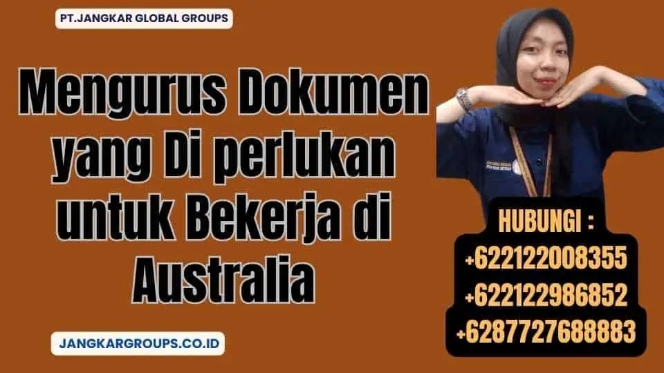 Mengurus Dokumen yang Di perlukan untuk Bekerja di Australia