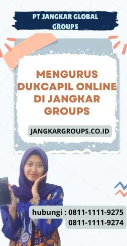 Mengurus Dukcapil Online di Jangkar Groups