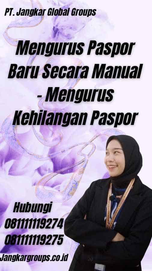 Mengurus Paspor Baru Secara Manual - Mengurus Kehilangan Paspor