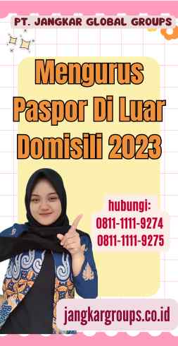 Mengurus Paspor Di Luar Domisili 2023