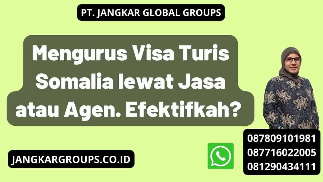 Mengurus Visa Turis Somalia lewat Jasa atau Agen. Efektifkah?