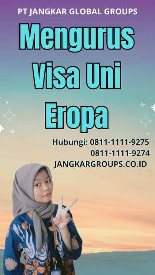 Mengurus Visa Uni Eropa