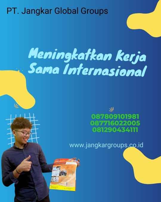 Meningkatkan Kerja Sama Internasional