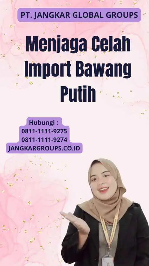 Menjaga Celah Import Bawang Putih