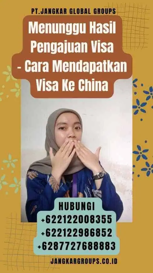 Menunggu Hasil Pengajuan Visa - Cara Mendapatkan Visa Ke China