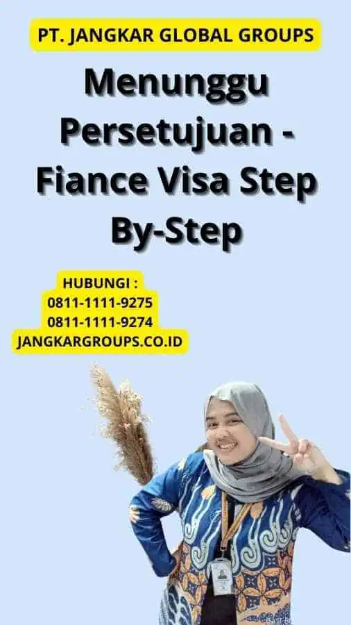 Menunggu Persetujuan - Fiance Visa Step By-Step