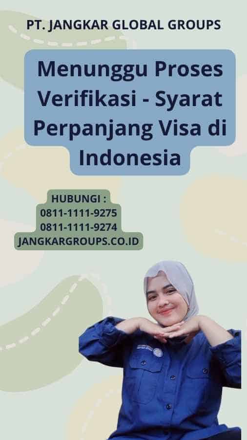 Menunggu Proses Verifikasi - Syarat Perpanjang Visa di Indonesia