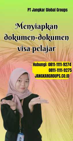 Menyiapkan dokumen-dokumen visa pelajar