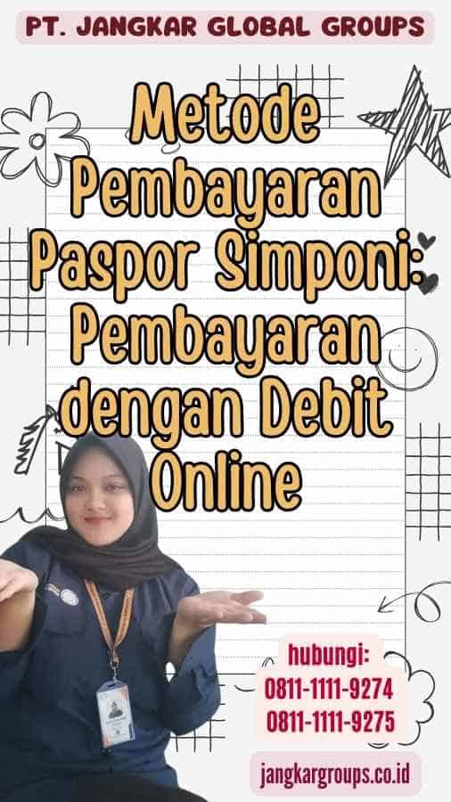 Metode Pembayaran Paspor Simponi Pembayaran dengan Debit Online