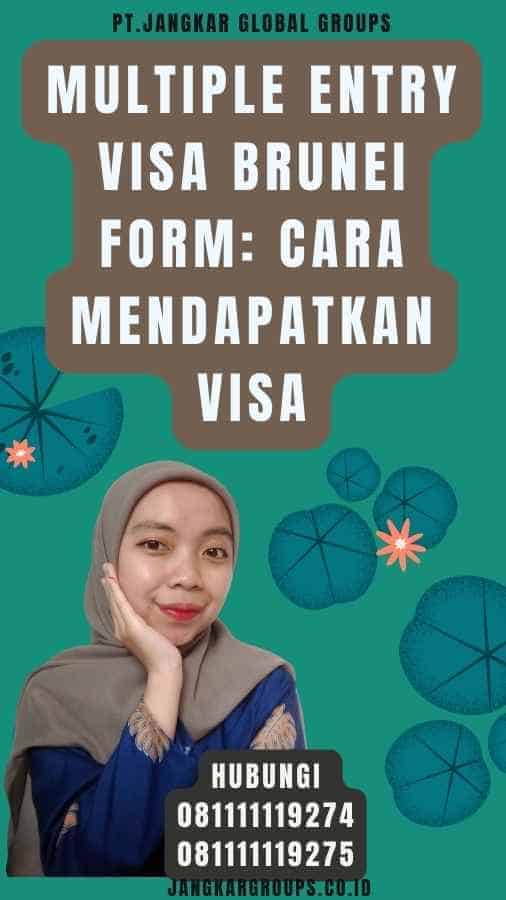 Multiple Entry Visa Brunei Form Cara Mendapatkan Visa