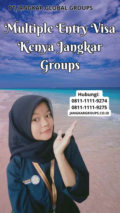 Multiple Entry Visa Kenya Jangkar Groups