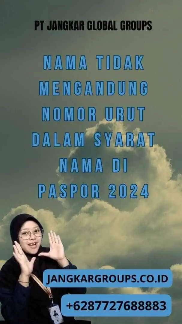 Nama Tidak Mengandung Nomor Urut dalam Syarat Nama di Paspor 2024