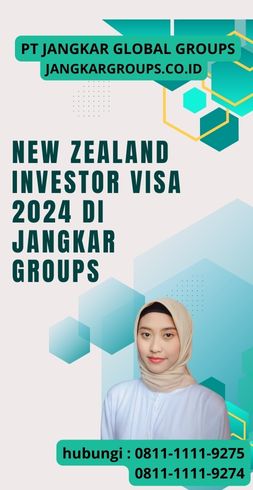 New Zealand Investor Visa 2024 di Jangkar Groups