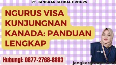 Ngurus Visa Kunjungnan Kanada Panduan Lengkap