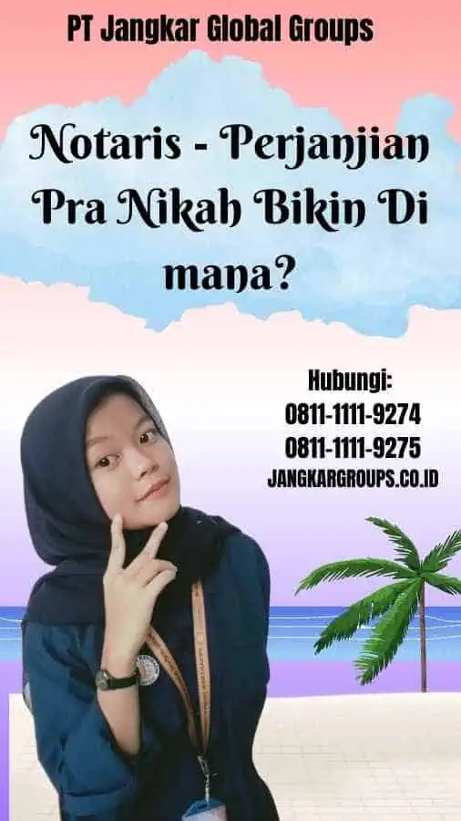 Notaris Perjanjian Pra Nikah Bikin Di mana