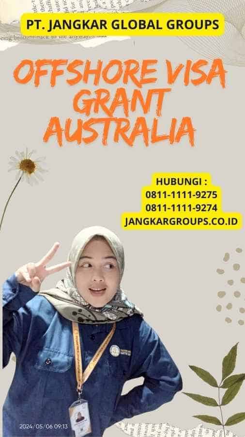 Offshore Visa Grant Australia