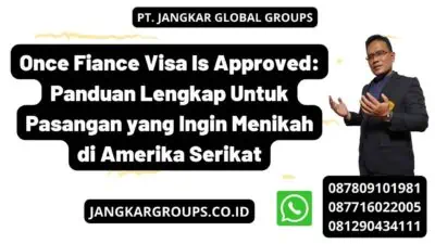 Once Fiance Visa Is Approved: Panduan Lengkap Untuk Pasangan yang Ingin Menikah di Amerika Serikat