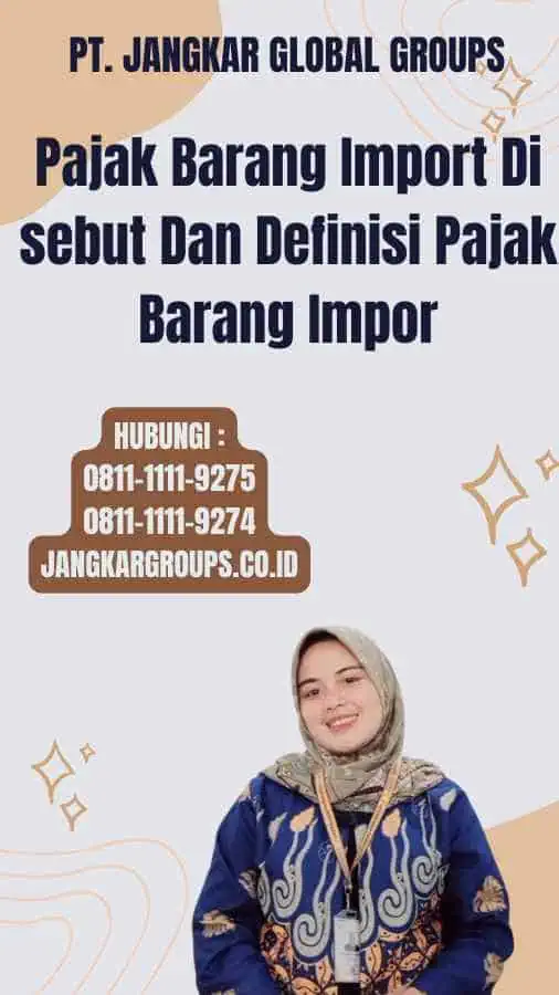 Pajak Barang Import Di sebut Dan Definisi Pajak Barang Impor