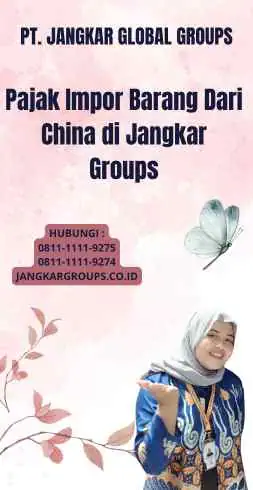 Pajak Impor Barang Dari China di Jangkar Groups