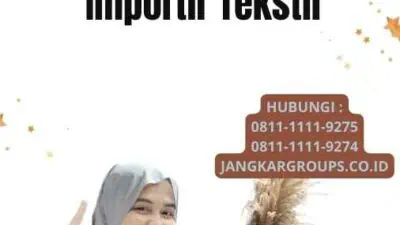 Pajak Import Tekstil - Panduan Lengkap untuk Importir Tekstil