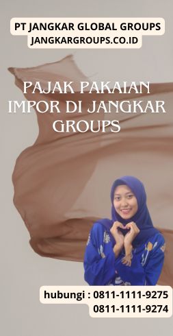 Pajak Pakaian Impor di Jangkar Groups