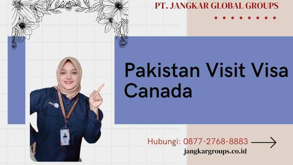 Pakistan Visit Visa Canada