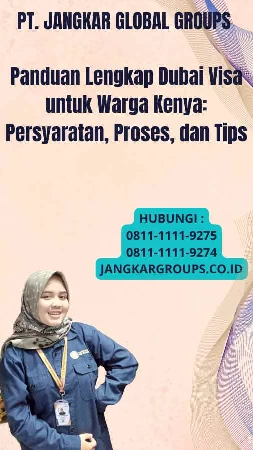 Panduan Lengkap Dubai Visa untuk Warga Kenya: Persyaratan, Proses, dan Tips