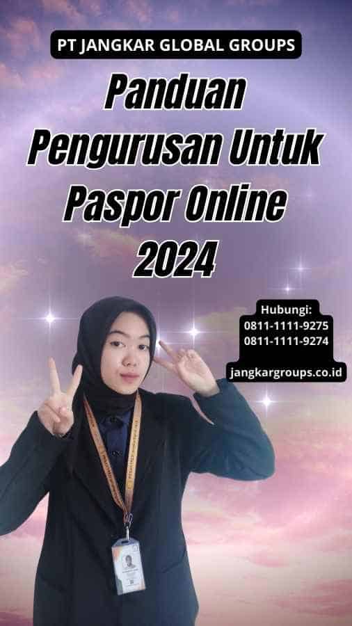 Panduan Pengurusan Untuk Paspor Online 2024