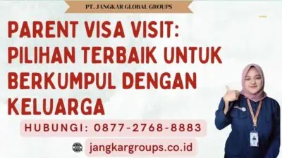 Parent Visa Visit Pilihan Terbaik untuk Berkumpul dengan Keluarga