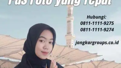 Pas Foto Visa Umroh Pentingnya Memiliki Pas Foto yang Tepat