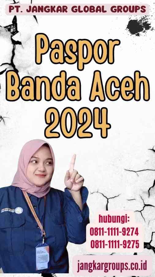 Paspor Banda Aceh 2024