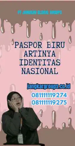 Paspor Biru Artinya Identitas Nasional