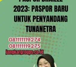 Paspor Braille 2023: Paspor Baru untuk Penyandang Tunanetra