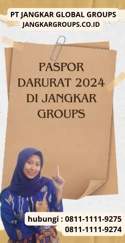 Paspor Darurat 2024 di Jangkar Groups