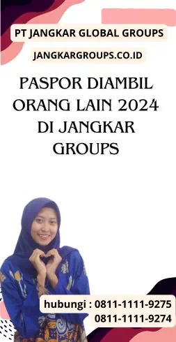 Paspor Diambil Orang Lain 2024 di Jangkar Groups