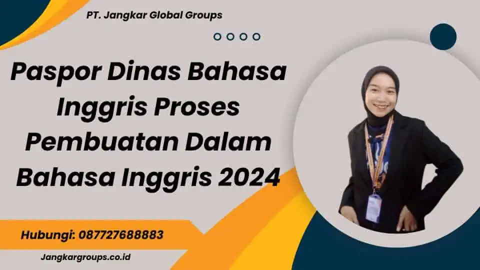 Paspor Dinas Bahasa Inggris Proses Pembuatan Dalam Bahasa Inggris 2024